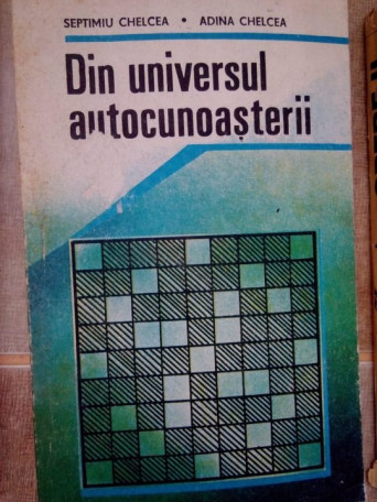 Septimiu Chelcea - Din universul autocunoasterii - 1990 - brosata