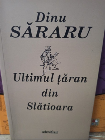 Ultimul taran din Slatioara