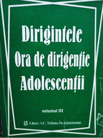 Ora de dirigentie - Adolescentii, vol. III