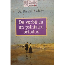 De vorba cu un psihiatru ortodox