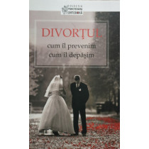 Divortul - Cum il prevenim, cum il depasim