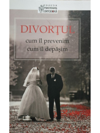 Divortul - Cum il prevenim, cum il depasim