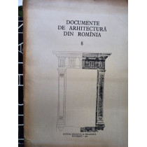 Documente de arhitectura din Romania, vol. 8