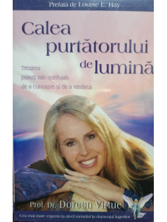 Doreen Virtue - Calea purtatorului de lumina - 2009 - Brosata