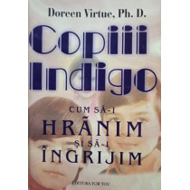 Copiii indigo - Cum sai hranim si sai ingrijim