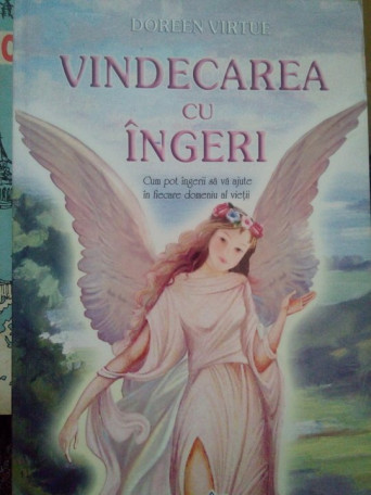 Doreen Virtue - Vindecarea cu ingeri - 2007 - Brosata