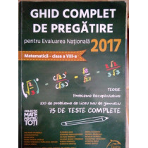 Ghid complet de pregatire pentru Evaluarea Nationala 2017