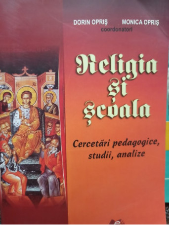 Dorin Opris - Religia si scoala - 2011 - Brosata