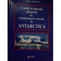 Calota de gheata, pinguini si...temperaturi estivale in Antarctica (dedicatie)