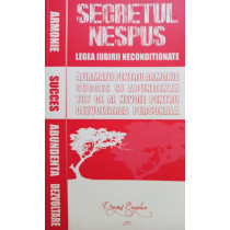 Secretul nespus - Legea iubirii neconditionate