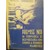 Premise noi in formarea si dezvoltarea constienta a tehnicii pianistice, vol. II