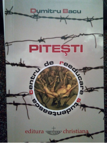 Pitesti. Centru de reeducare studenteasca