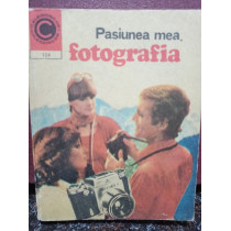 Pasiunea mea, fotografia