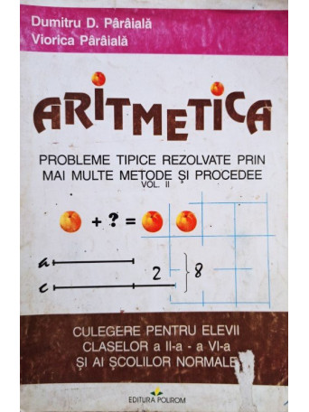 Aritmetica - Probleme tipice rezolvate prin mai multe metode si procedee, vol. II