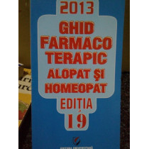 Ghid farmaco terapic alopat si homeopat, editia 19