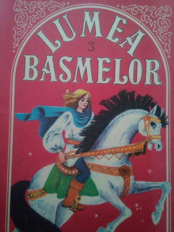 Lumea basmelor, vol. 3