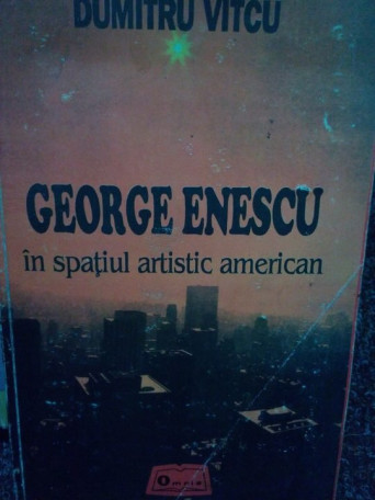 George Enescu in spatiul artistic american