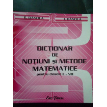 Dictionar de notiuni si metode matematice pentru clasele IIVIII