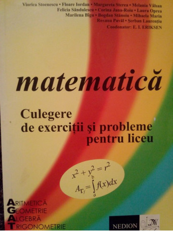 Matematica. Culegere de exercitii si probleme pentru liceu