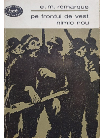 E. M. Remarque - Pe frontul de vest nimic nou - 1965 - Brosata