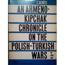 An armenokipchak chronicle on the polishturkish wars in 16201621