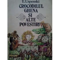 Crocodilul Ghena si alte povestiri