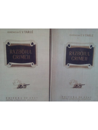 E. V. Tarle - Razboiul crimeii, 2 vol. - 1952 - Cartonata