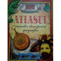 Atlasul marilor descoperiri geografie