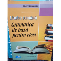 Limba romana - Gramatica de baza pentru elevi