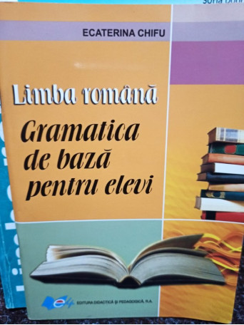 Limba romana - Gramatica de baza pentru elevi