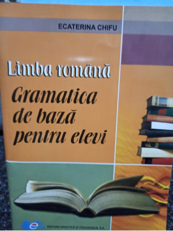 Limba romana - Gramatica de baza pentru elevi