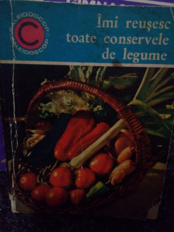 Ecaterina Teisanu - Imi reusesc toate conservele de legume - 1969 - Brosata