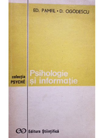 Ed. Pamfil - Psihologie si informatie - 1973 - Brosata