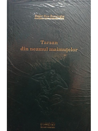 Edgar Riee Burroughs - Tarzan din neamul maimutelor - 2010 - Cartonata