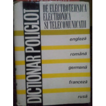 Dictionar poliglot de electrotehnica, electronica si telecomunicatii