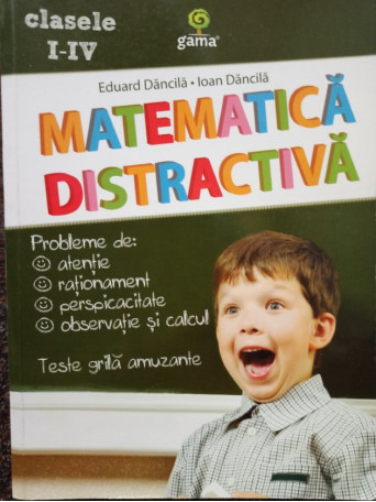 Matematica distractiva - Clasele I - IV