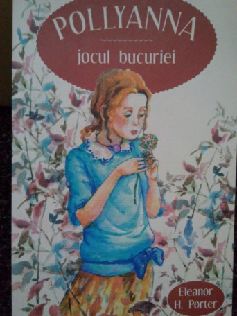 Pollyanna. Jocul bucuriei