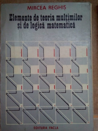 Elemente de teoria multimilor si de logica matematica