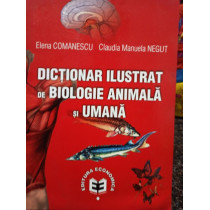 Dictionar ilustrat de biologie animala si umana