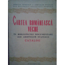 Cartea romaneasca veche in bibliotecile documentare ale arhivelor statului (dedicatie)