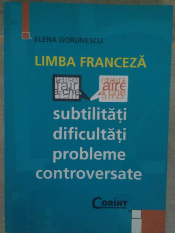 Limba franceza subtilitati, dificultati, probleme controversate