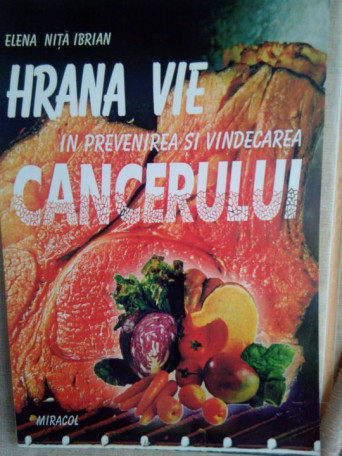 Hrana vie in prevenirea si vindecarea cancerului