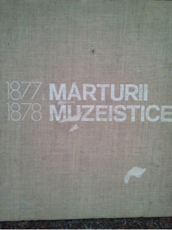 Marturii muzeistice 1877-1878