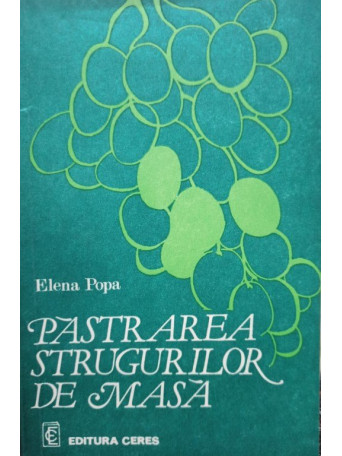 Elena Popa - Pastrarea strugurilor de masa - 1982 - Brosata