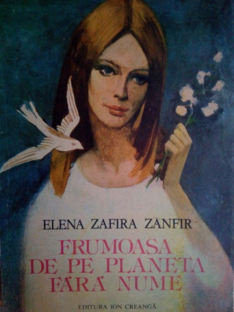 Elena Zafira Zanfir - Frumoasa de pe planeta fara nume - 1986 - Brosata