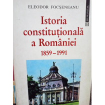 Istoria constitutionala a Romaniei 1859 - 1991