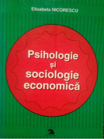 Elisabeta Nicorescu - Psihologie si sociologie economica (semnata) - 2003 - Brosata