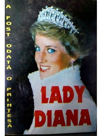 A fost odata o printesa. Lady Diana