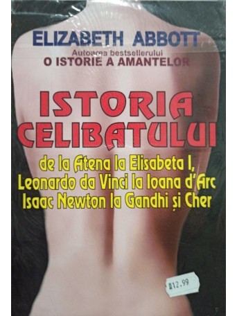 Elizabeth Abbott - Istoria celibatului - 2005 - Brosata