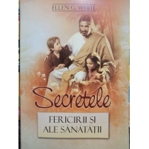 Secretele fericirii si ale sanatatii